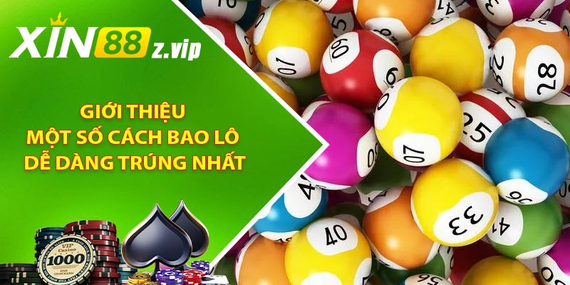 Giới thiệu một số cách bao lô dễ dàng trúng nhất