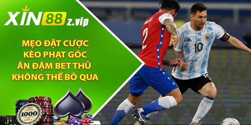 Mẹo đặt cược kèo phạt góc ăn đậm bet thủ không thể bỏ qua