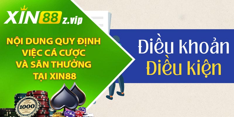 Nội dung quy định việc cá cược và săn thưởng tại XIN88