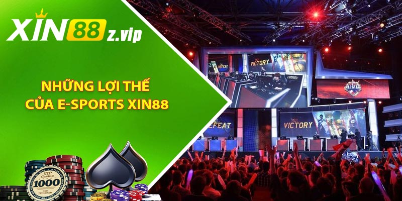 Những lợi thế của E-sports XIN88