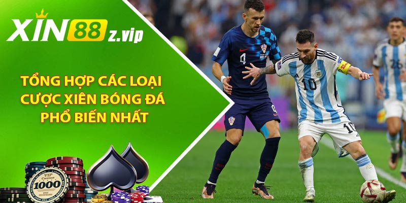 Tổng hợp các loại cược xiên bóng đá phổ biến nhất