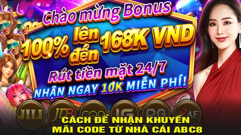 Cách để nhận khuyến mãi code từ nhà cái abc8